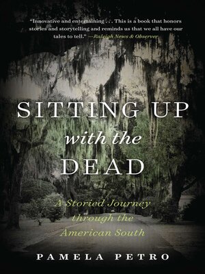 cover image of Sitting Up with the Dead: a Storied Journey through the American South